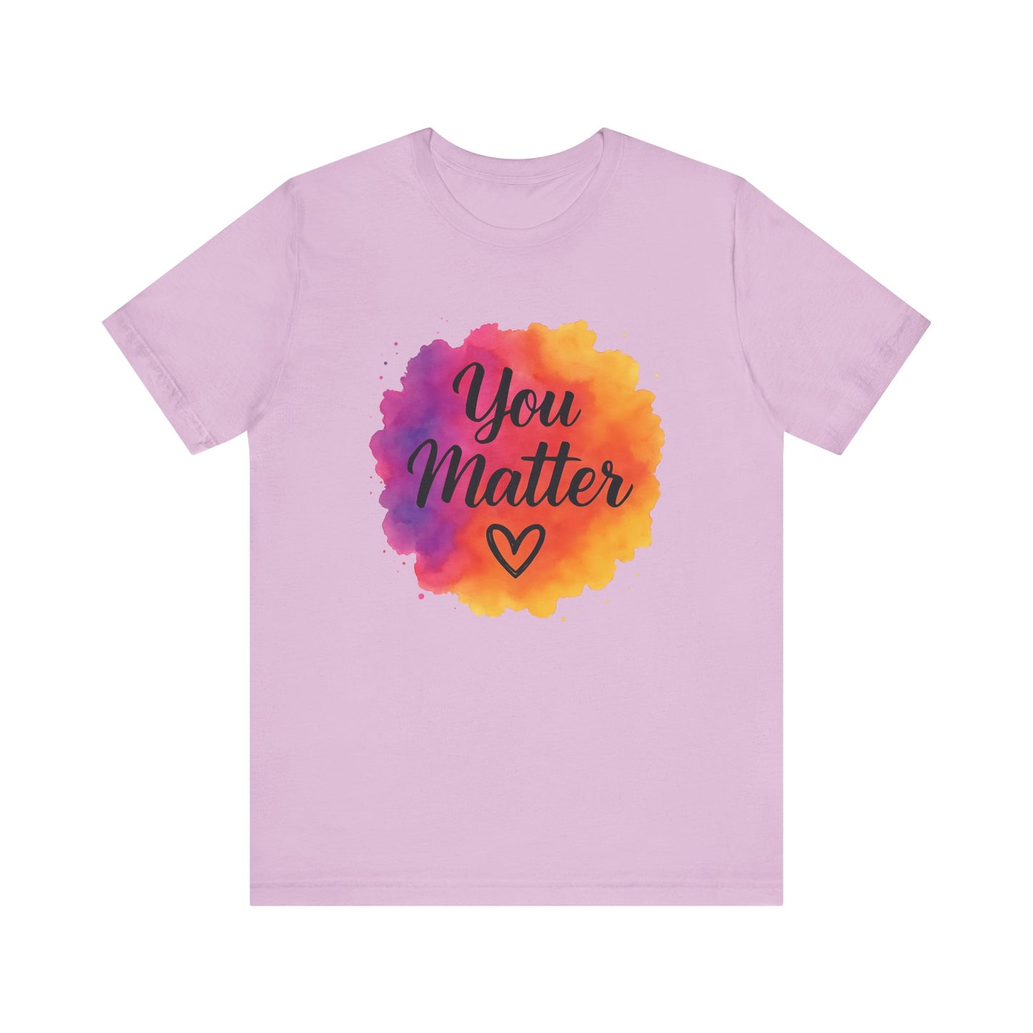 Lilac You Matter Unisex T-Shirt – Motivational Everyday Wear