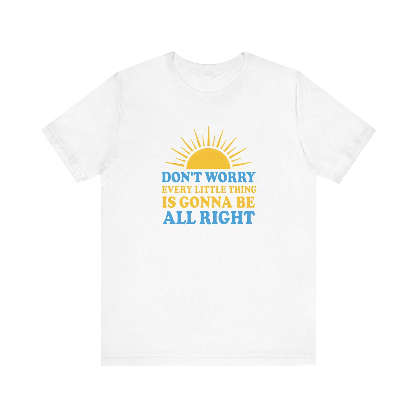 white Don’t Worry T-Shirt – Chill Soulful Vibe Tee