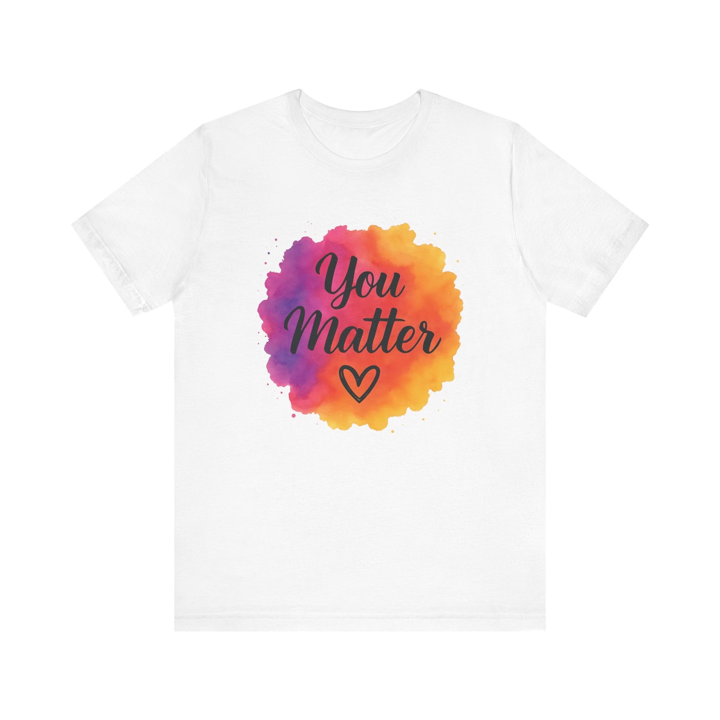 white You Matter Unisex T-Shirt – Motivational Everyday Wear