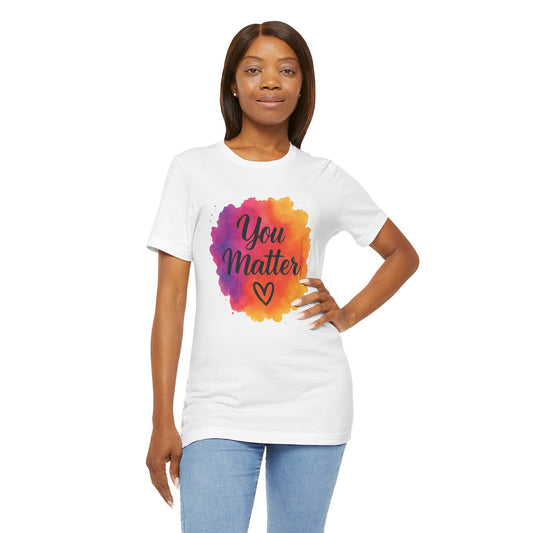 woman wearing white You Matter Unisex T-Shirt – Motivational Everyday Wear