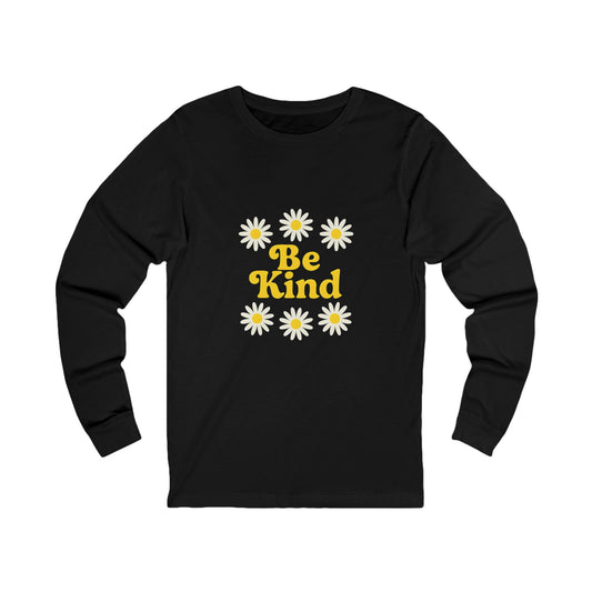 black Be Kind Daisy Long Sleeve Unisex T-Shirt – Positive Vibes