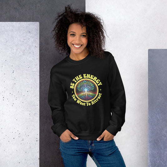 Be The Energy Unisex Crewneck Sweatshirt – Inspirational