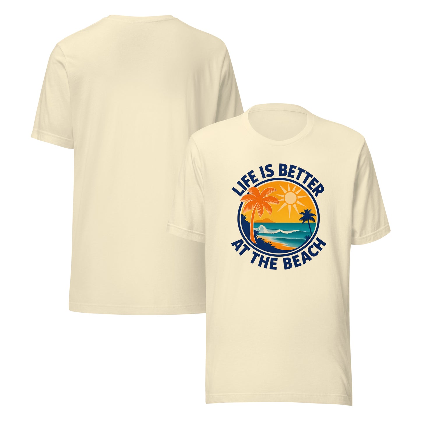 front and back of natural Life Is Better at the Beach T-Shirt – Relaxed Fit Coastal Vibes Tee